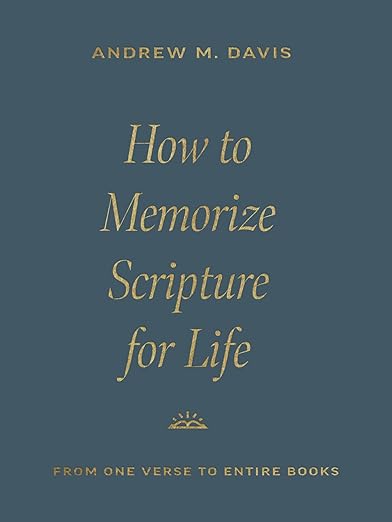 how to memorize scripture for life